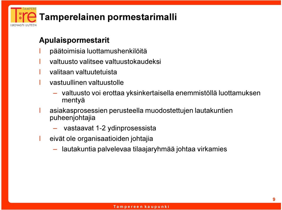 enemmistöllä luottamuksen mentyä asiakasprosessien perusteella muodostettujen lautakuntien puheenjohtajia