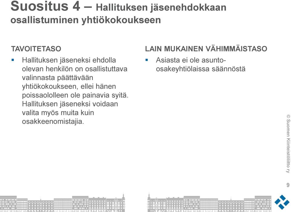 yhtiökokoukseen, ellei hänen poissaololleen ole painavia syitä.