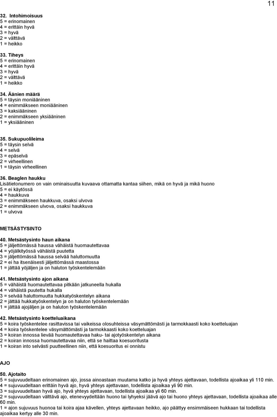 Sukupuolileima 5 = täysin selvä 4 = selvä 3 = epäselvä 2 = virheellinen 1 = täysin virheellinen 36.