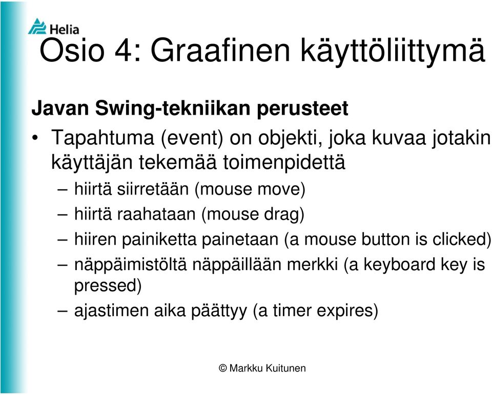 hiiren painiketta painetaan (a mouse button is clicked) näppäimistöltä