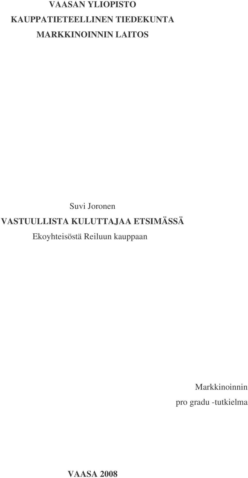 KULUTTAJAA ETSIMÄSSÄ Ekoyhteisöstä Reiluun