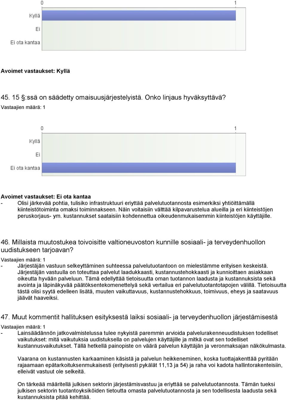 Näin voitaisiin välttää kilpavarustelua alueilla ja eri kiinteistöjen peruskorjaus- ym. kustannukset saataisiin kohdennettua oikeudenmukaisemmin kiinteistöjen käyttäjille. 46.