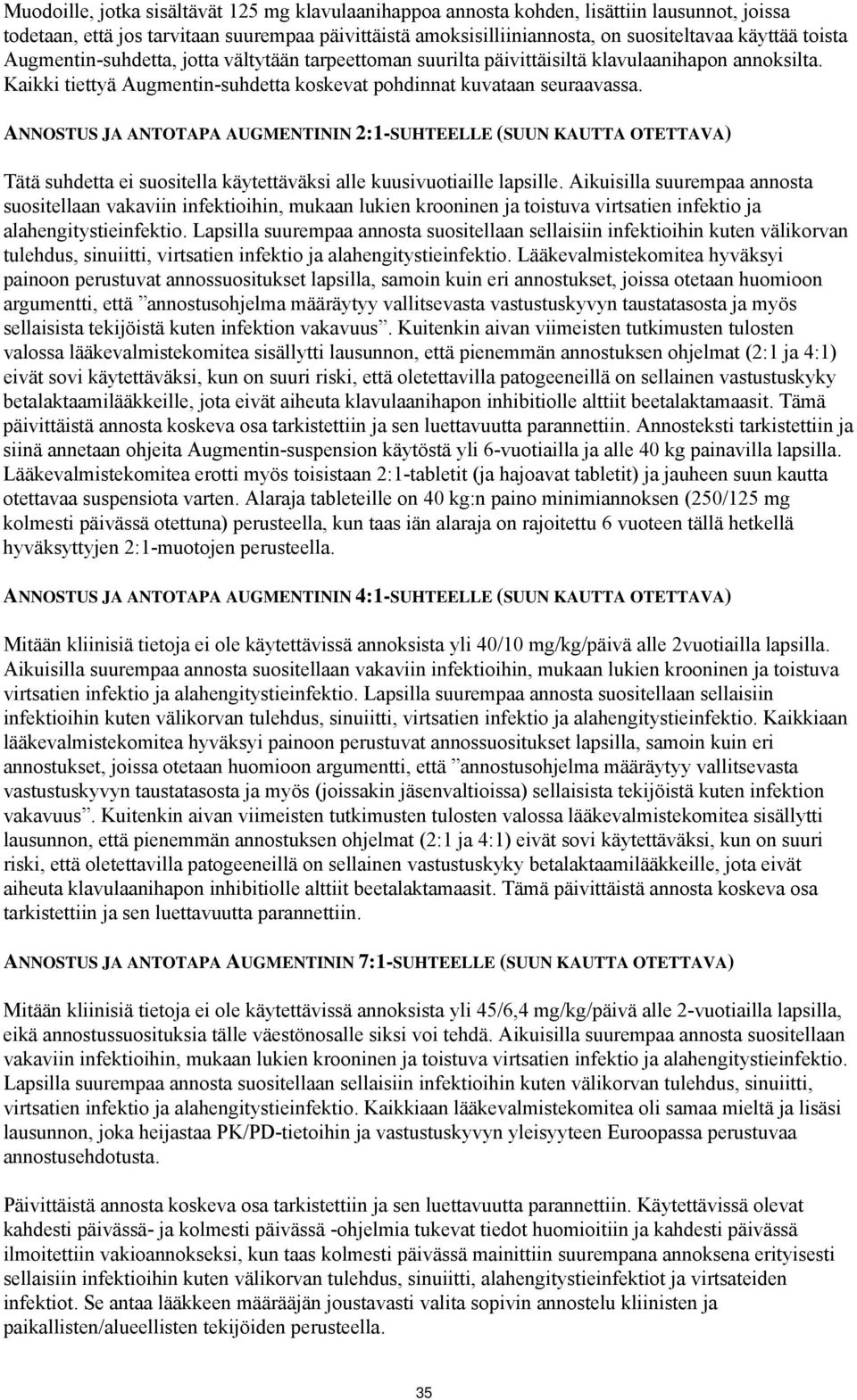 ANNOSTUS JA ANTOTAPA AUGMENTININ 2:1-SUHTEELLE (SUUN KAUTTA OTETTAVA) Tätä suhdetta ei suositella käytettäväksi alle kuusivuotiaille lapsille.