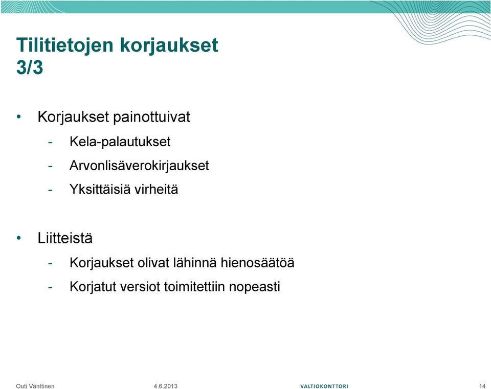 Yksittäisiä virheitä Liitteistä - Korjaukset olivat