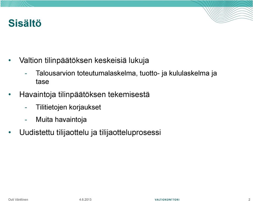 tase Havaintoja tilinpäätöksen tekemisestä - Tilitietojen