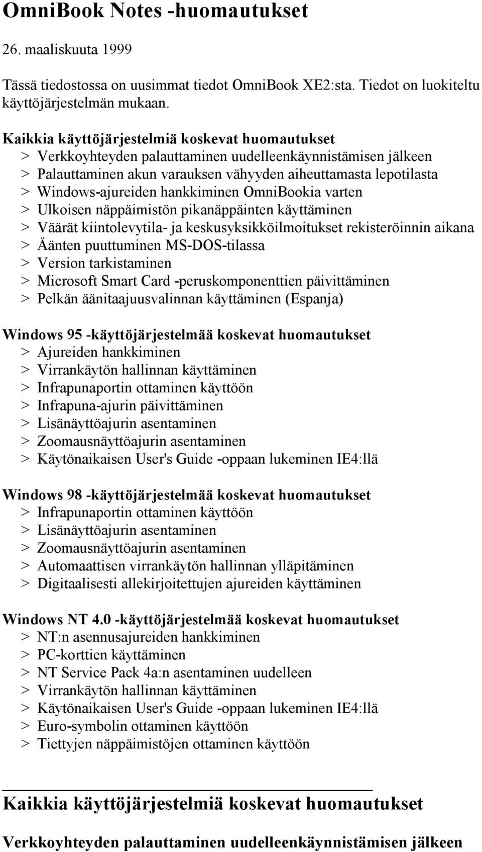 hankkiminen OmniBookia varten > Ulkoisen näppäimistön pikanäppäinten käyttäminen > Väärät kiintolevytila- ja keskusyksikköilmoitukset rekisteröinnin aikana > Äänten puuttuminen MS-DOS-tilassa >