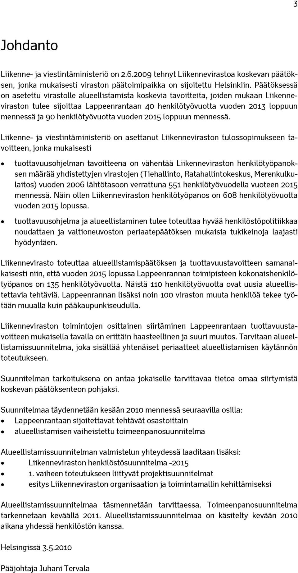 henkilötyövuotta vuoden 2015 loppuun mennessä.