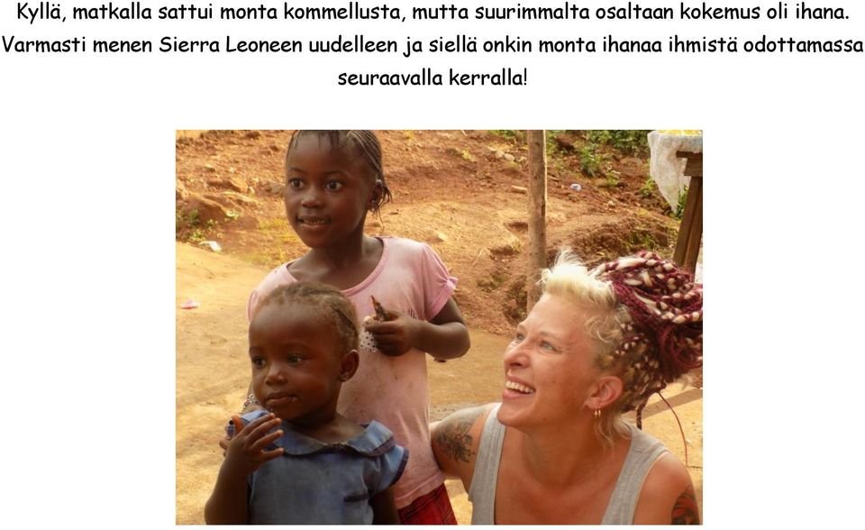 Varmasti menen Sierra Leoneen uudelleen ja siellä