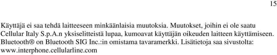 n yksiselitteistä lupaa, kumoavat käyttäjän oikeuden laitteen käyttämiseen.