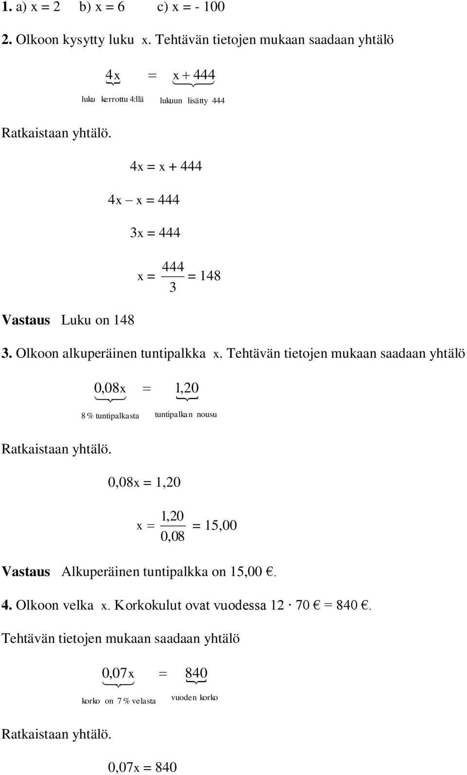 444 444 3 = 148 3. Olkoon alkuperäinen tuntipalkka x.