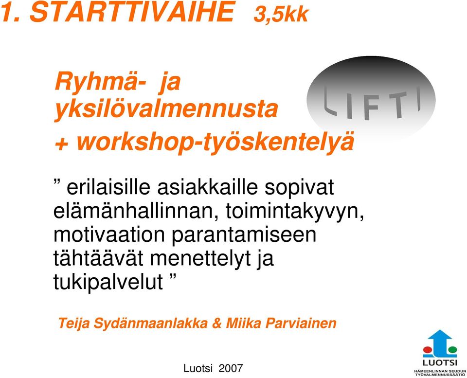 elämänhallinnan, toimintakyvyn, motivaation parantamiseen