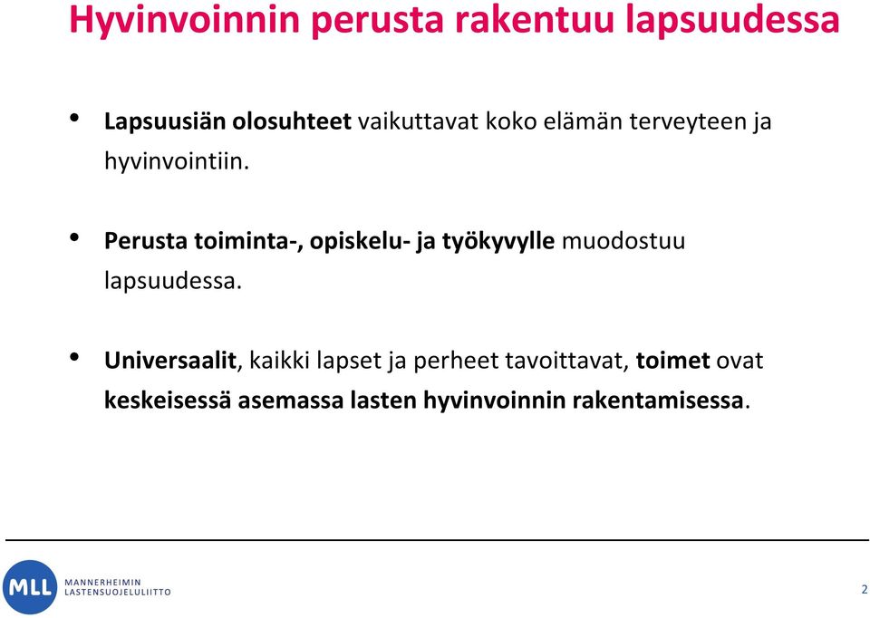 Perusta toiminta-, opiskelu- ja työkyvylle muodostuu lapsuudessa.