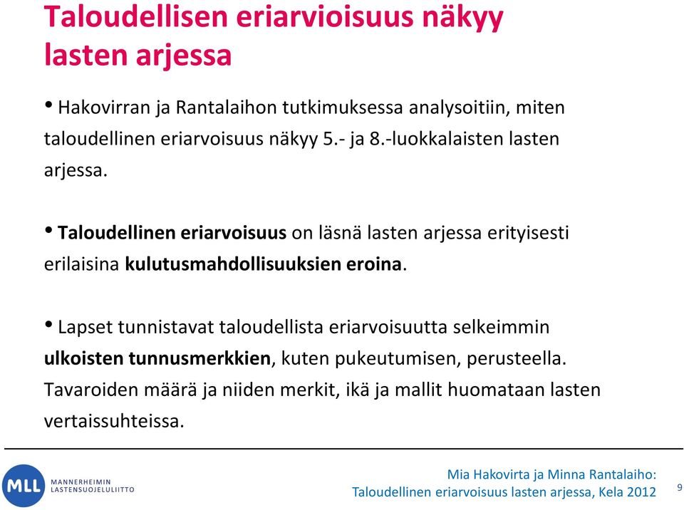 Lapset tunnistavat taloudellista eriarvoisuutta selkeimmin ulkoisten tunnusmerkkien, kuten pukeutumisen, perusteella.