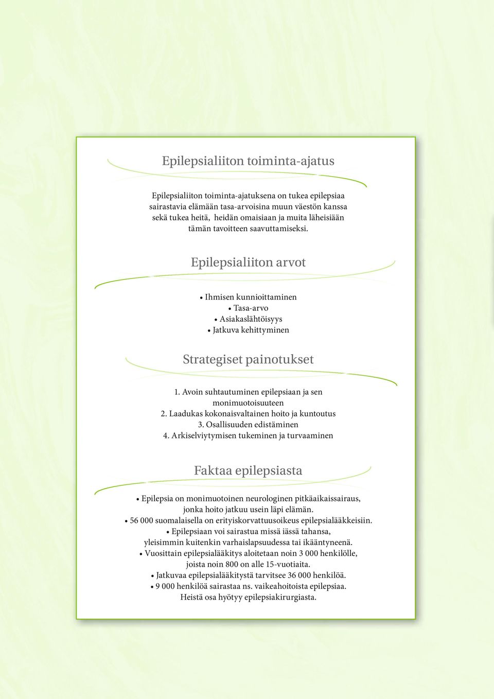 saavuttamiseksi. Epilepsialiiton arvot Strategiset painotukset monimuotoisuuteen 2.