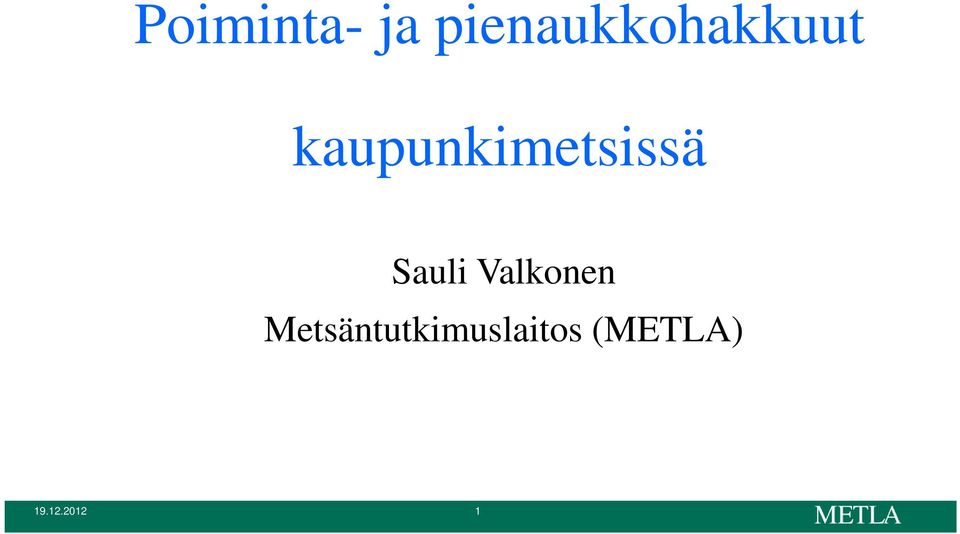 kaupunkimetsissä Sauli