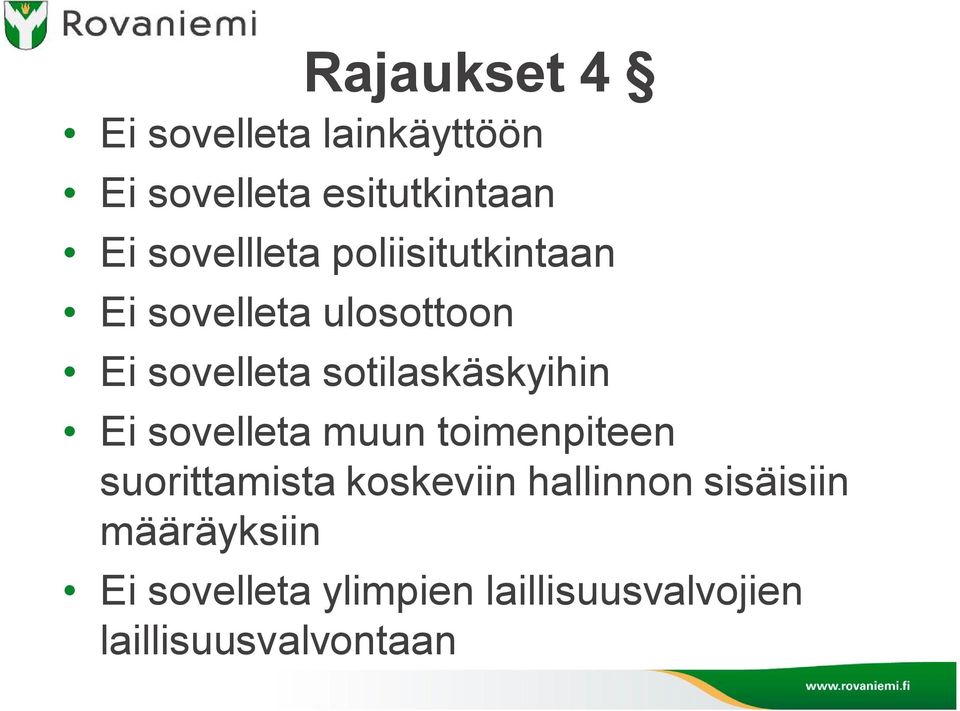 sotilaskäskyihin Ei sovelleta muun toimenpiteen suorittamista koskeviin