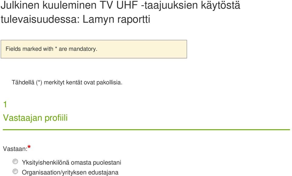 Tähdellä () merkityt kentät ovat pakollisia.