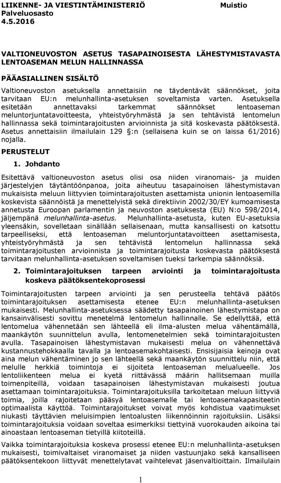 tarvitaan EU:n melunhallinta-asetuksen soveltamista varten.