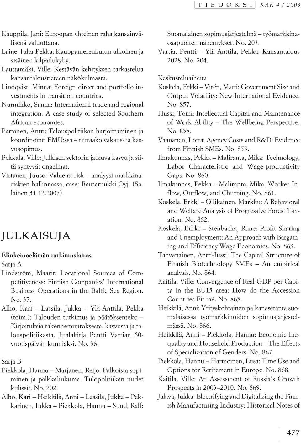 Nurmikko, Sanna: International trade and regional integration. A case study of selected Southern African economies.