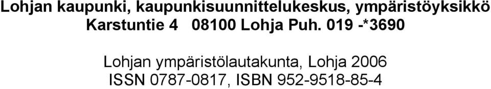 Puh. 019 -*3690 Lohjan ympäristölautakunta,