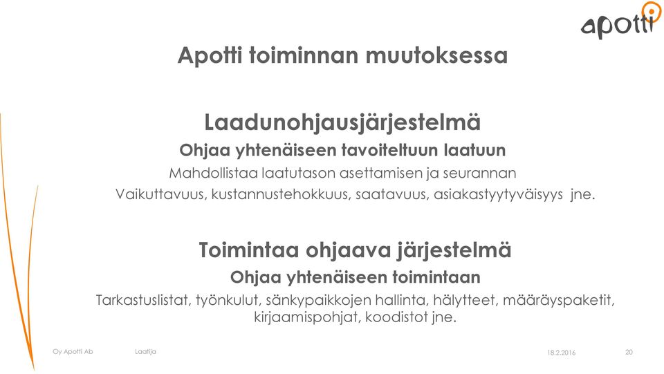 asiakastyytyväisyys jne.