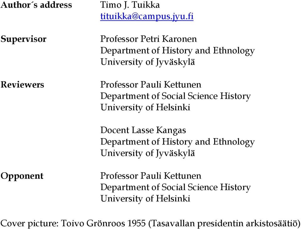 of Social Science History University of Helsinki Docent Lasse Kangas Department of History and Ethnology University of