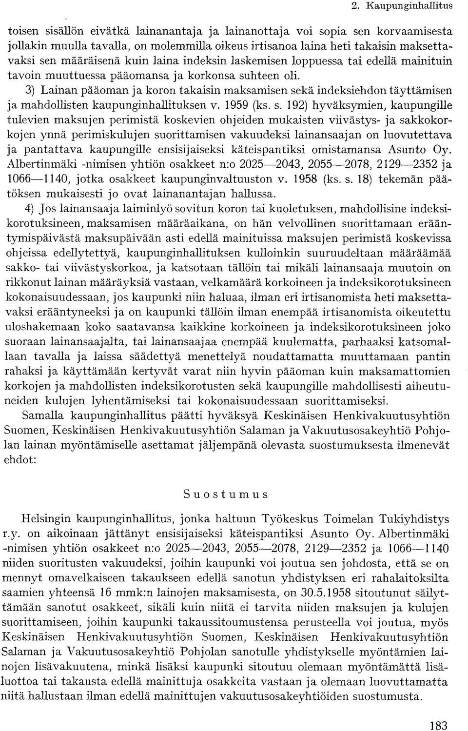 3) Lainan pääoman ja koron takaisin maksamisen se