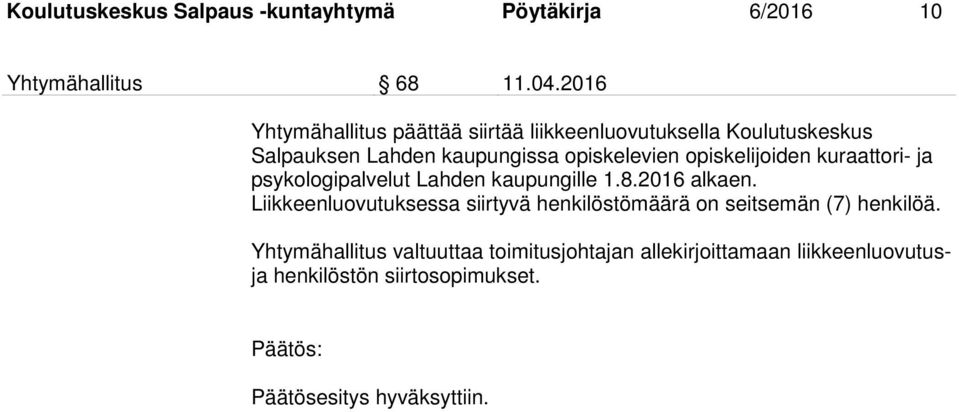 opiskelijoiden kuraattori- ja psykologipalvelut Lahden kaupungille 1.8.2016 alkaen.