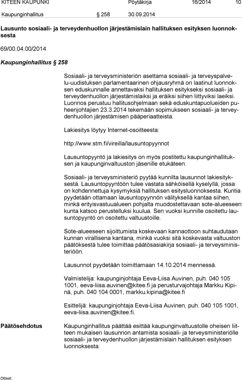 hallituksen esitykseksi sosiaali- ja ter vey den huol lon järjestämislaiksi ja eräiksi siihen liittyviksi laeiksi.