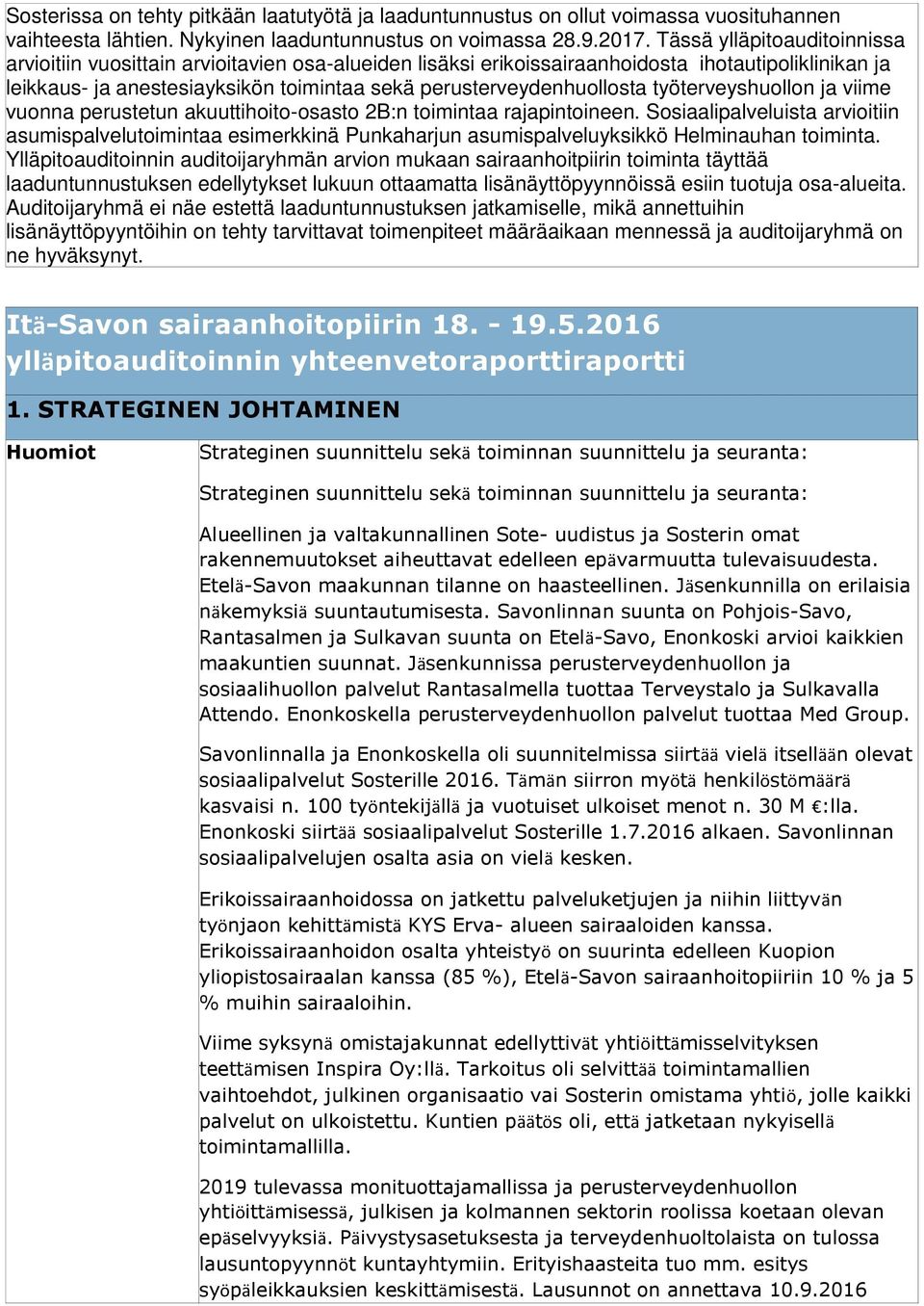 työterveyshuollon ja viime vuonna perustetun akuuttihoito-osasto 2B:n toimintaa rajapintoineen.