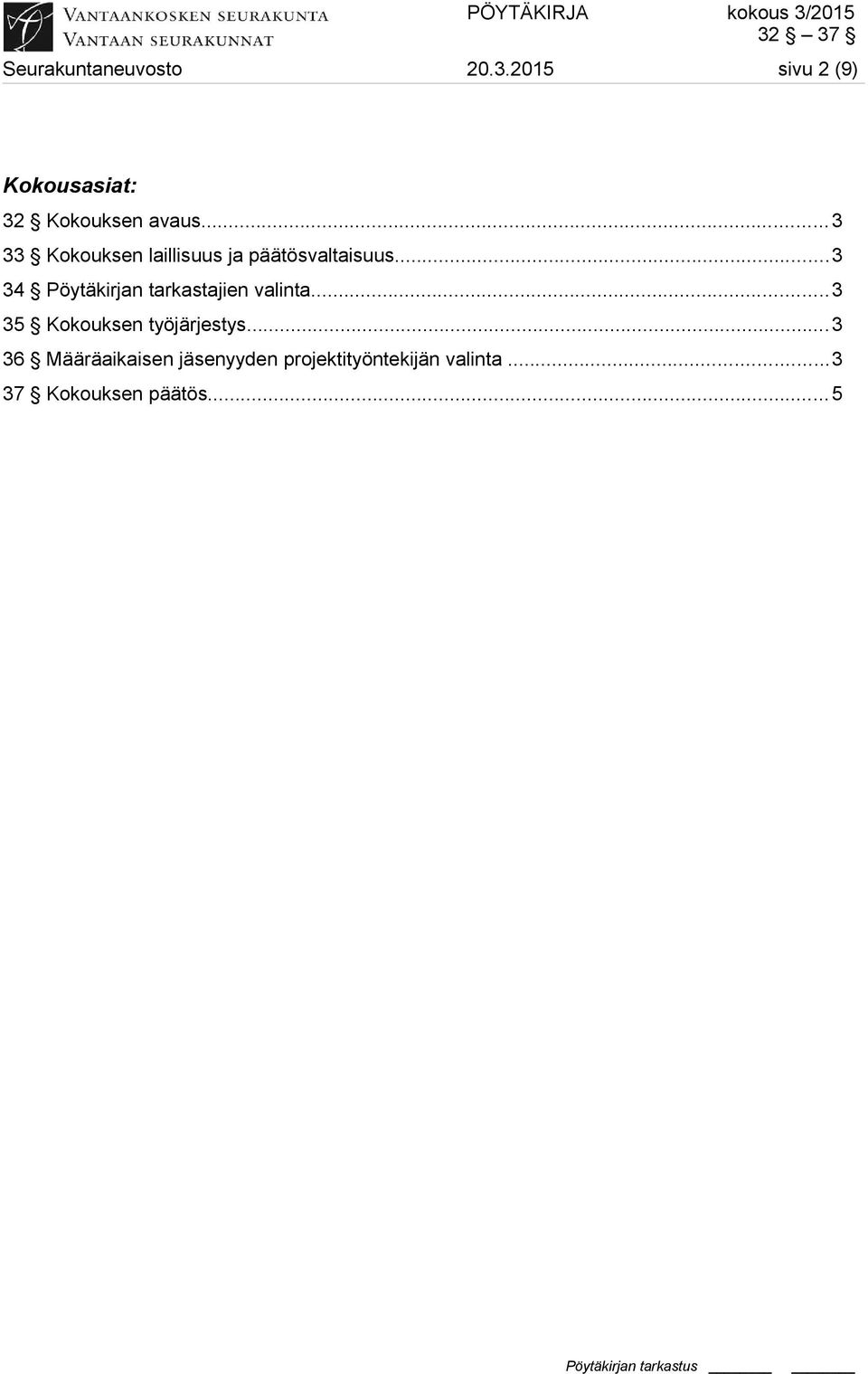 ..3 33 Kokouksen laillisuus ja päätösvaltaisuus.