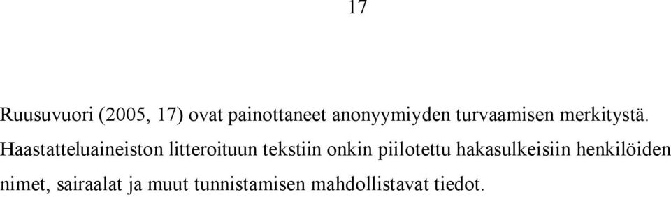 Haastatteluaineiston litteroituun tekstiin onkin