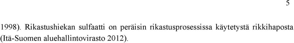 peräisin rikastusprosessissa