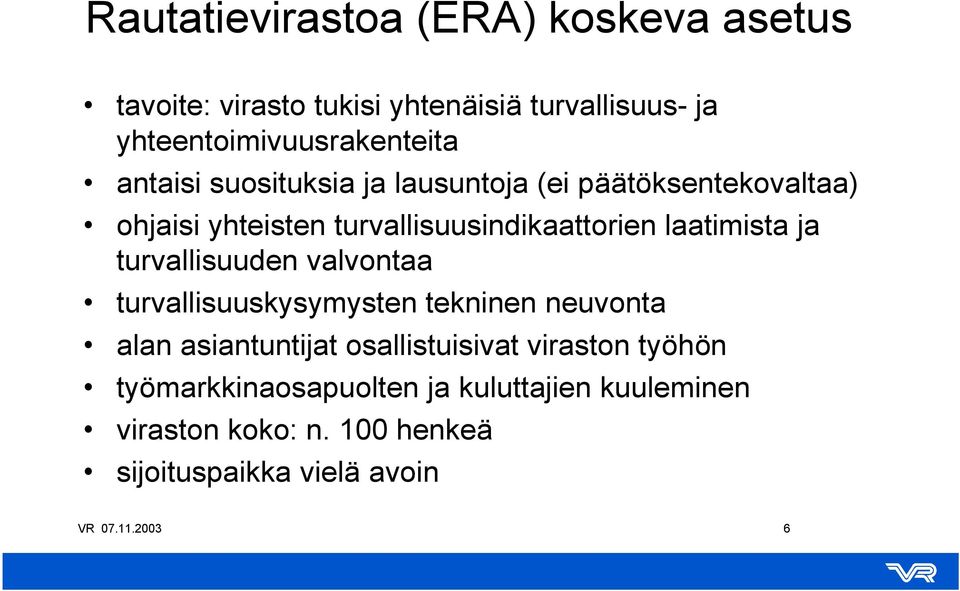 turvallisuuden valvontaa turvallisuuskysymysten tekninen neuvonta alan asiantuntijat osallistuisivat viraston työhön