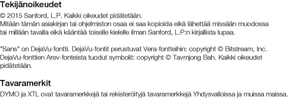 kielelle ilman Sanford, L.P:n kirjallista lupaa. "Sans" on DejaVu-fontti.