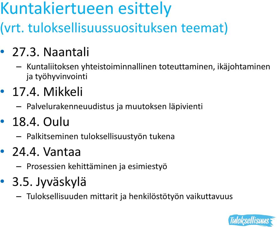 Mikkeli Palvelurakenneuudistus ja muutoksen läpivienti 18.4.