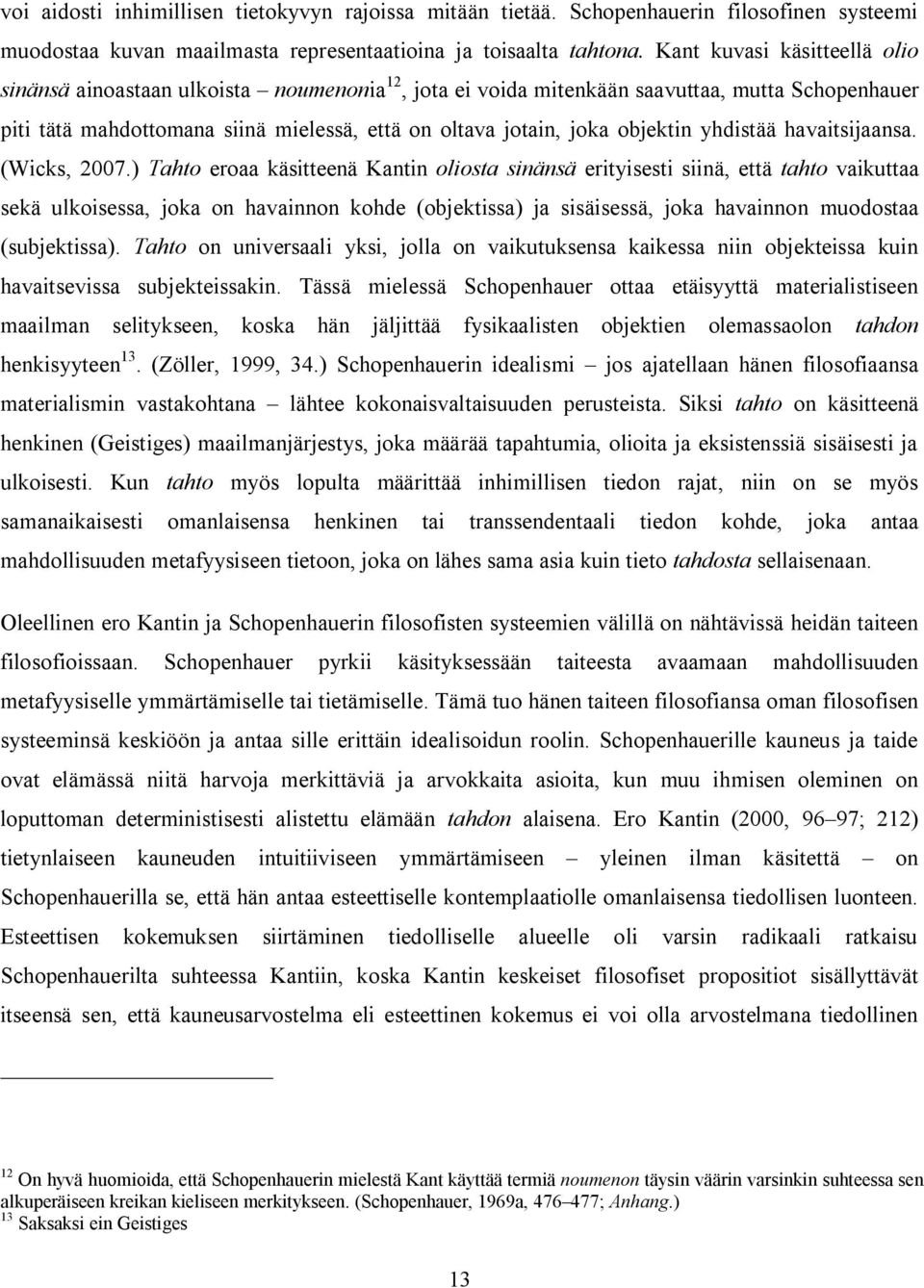 objektin yhdistää havaitsijaansa. (Wicks, 2007.