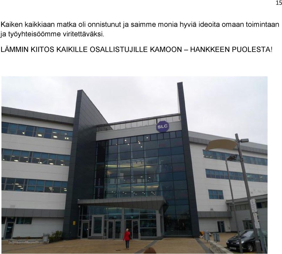 työyhteisöömme viritettäväksi.