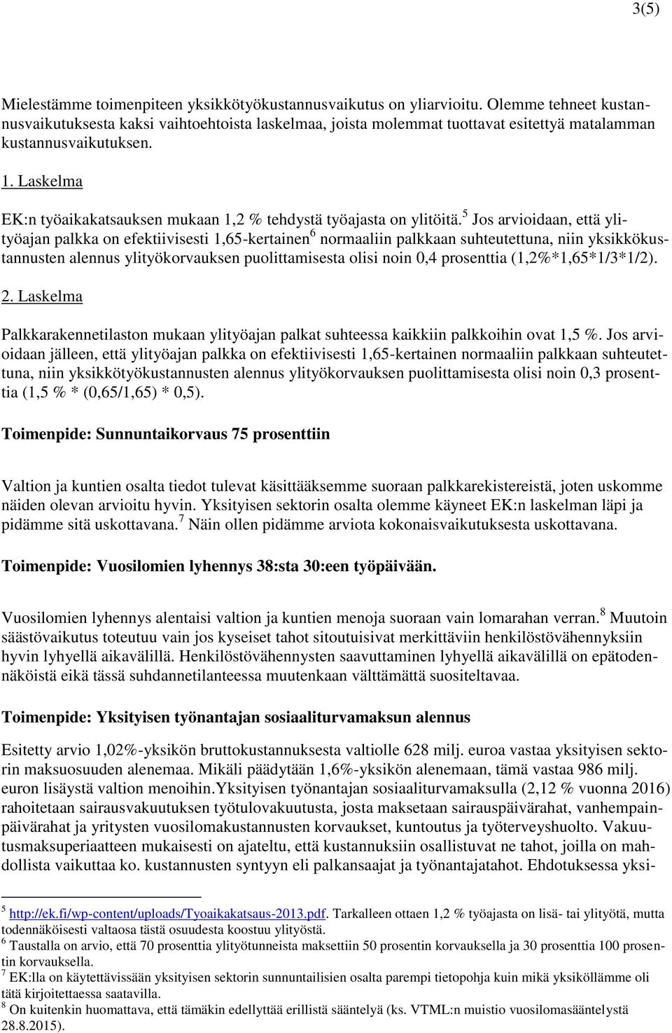 Laskelma EK:n työaikakatsauksen mukaan 1,2 % tehdystä työajasta on ylitöitä.