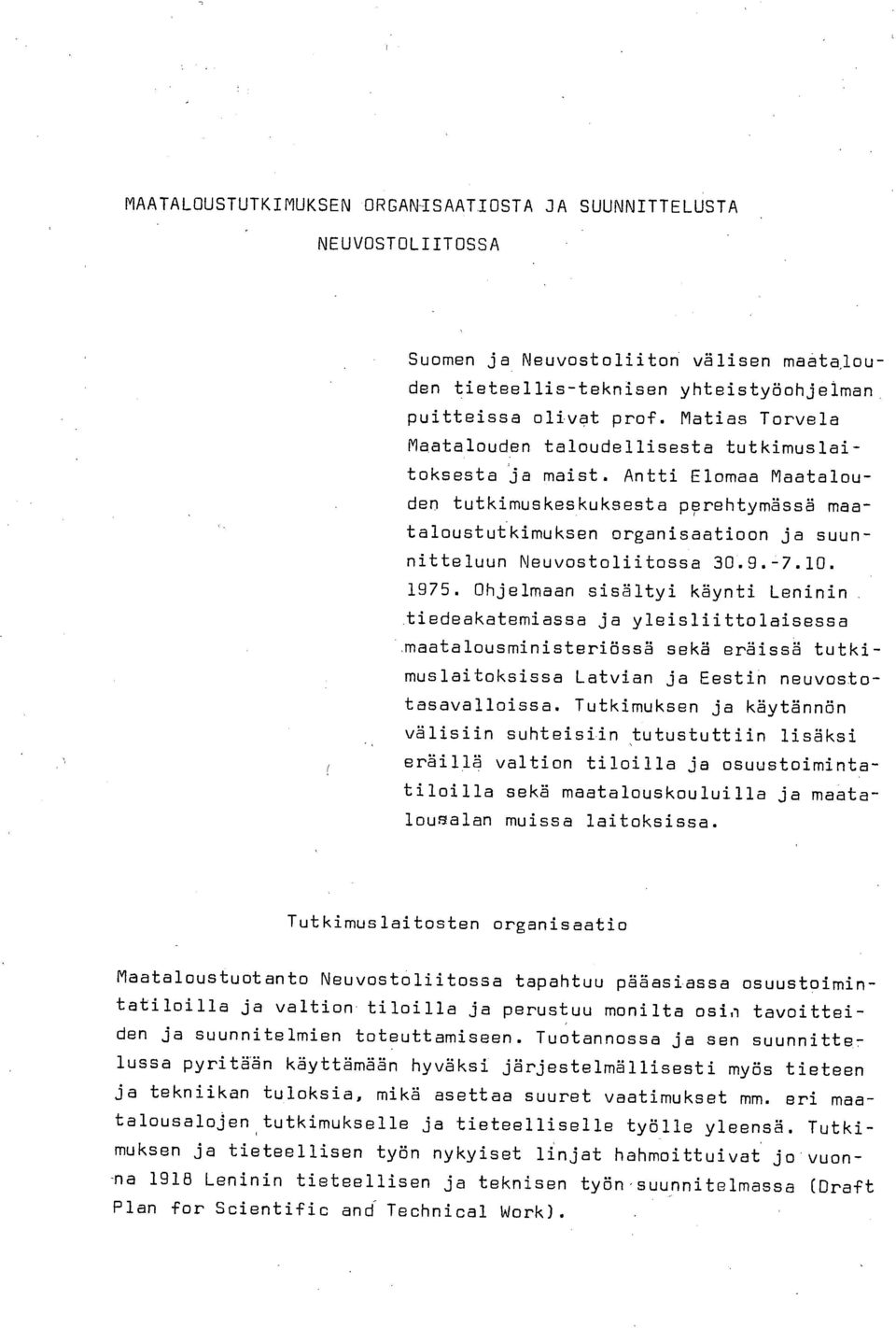 Antti Elomaa Maatalouden tutkimuskeskuksesta parehtymässä maataloustutkimuksen organisaatioon ja suunnitteluun Neuvostoliitossa 30.9.-7.10. 1975.