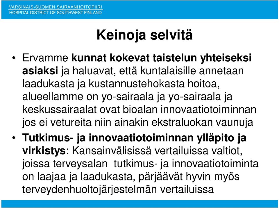 vetureita niin ainakin ekstraluokan vaunuja Tutkimus- ja innovaatiotoiminnan ylläpito ja virkistys: Kansainvälisissä vertailuissa