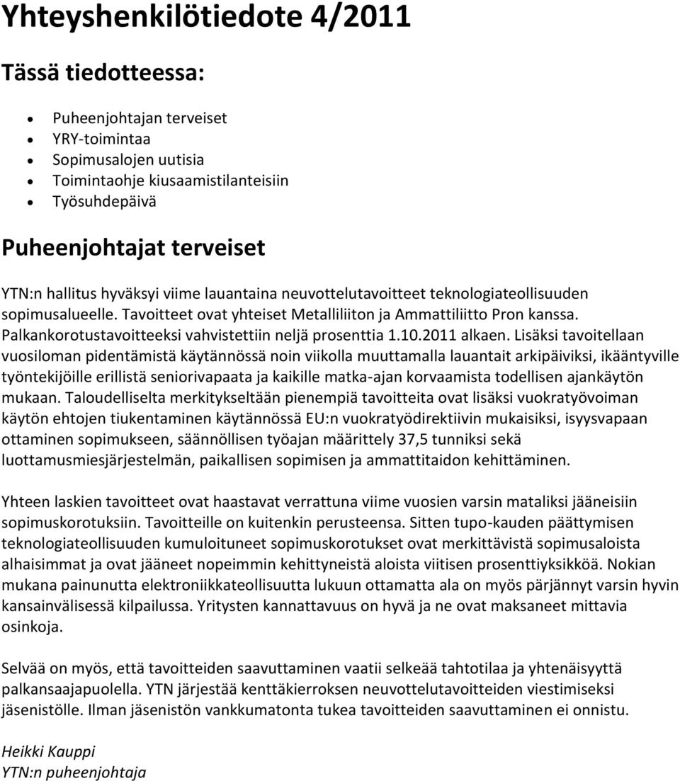 Palkankorotustavoitteeksi vahvistettiin neljä prosenttia 1.10.2011 alkaen.