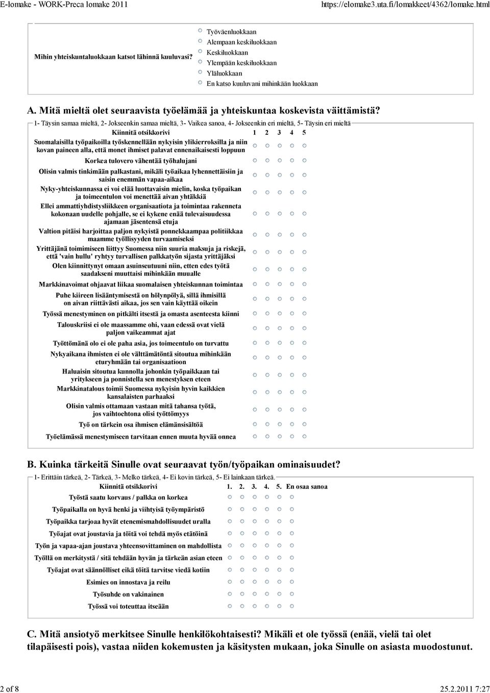 Mitä mieltä olet seuraavista työelämää ja yhteiskuntaa koskevista väittämistä?