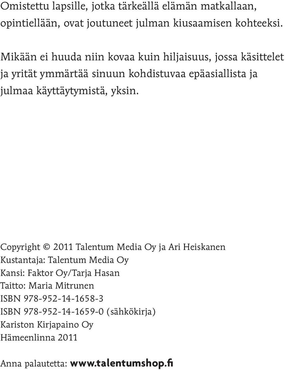 käyttäytymistä, yksin.