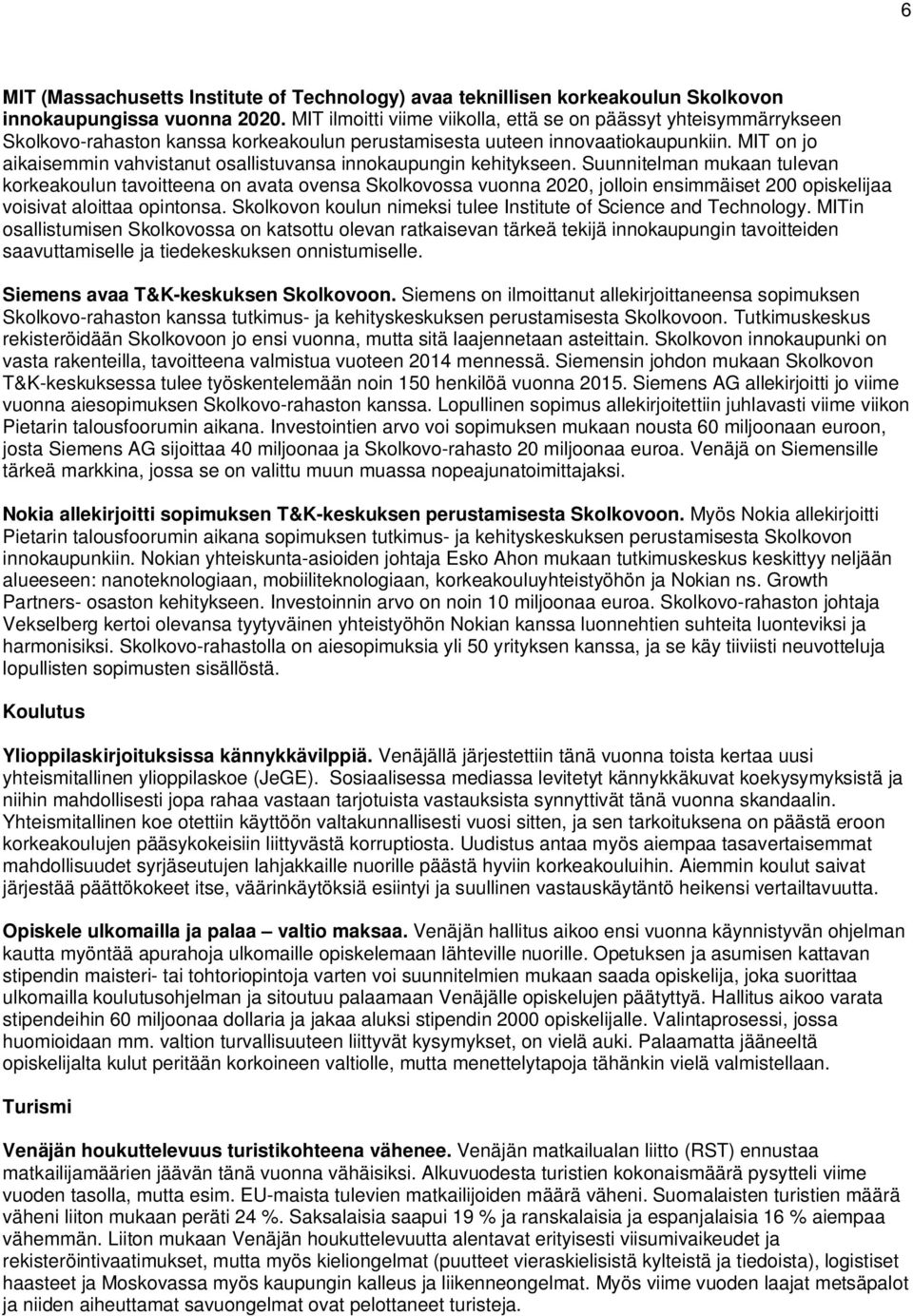 MIT on jo aikaisemmin vahvistanut osallistuvansa innokaupungin kehitykseen.