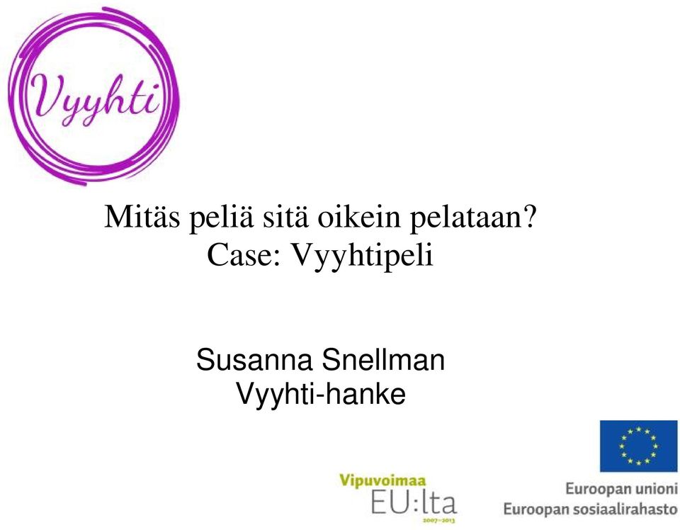 Case: Vyyhtipeli