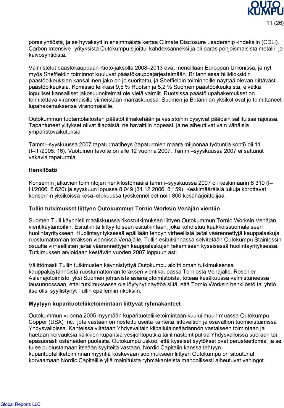 Valmistelut päästökauppaan Kiotojaksolla 2008 2013 ovat meneillään Euroopan Unionissa, ja nyt myös Sheffieldin toiminnot kuuluvat päästökauppajärjestelmään.