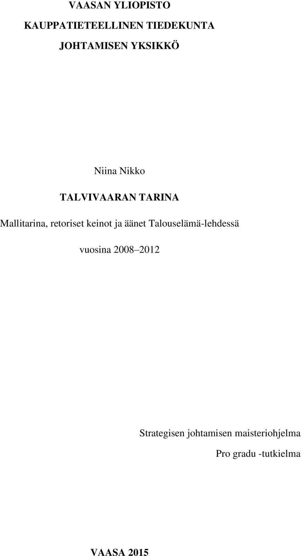 keinot ja äänet Talouselämä-lehdessä vuosina 2008 2012