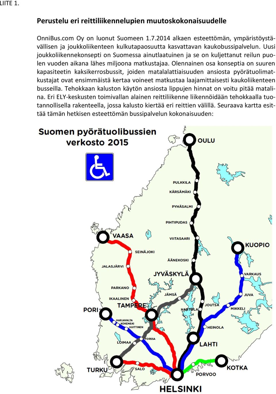 Uusi joukkoliikennekonsepti on Suomessa ainutlaatuinen ja se on kuljettanut reilun puolen vuoden aikana lähes miljoona matkustajaa.