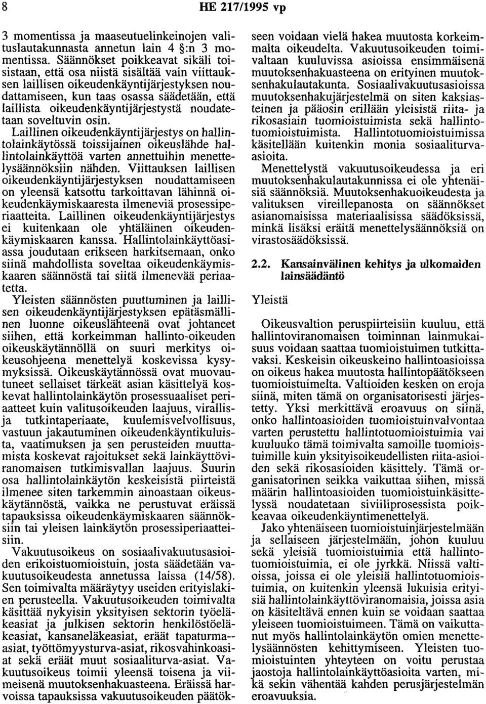 oikeudenkäyntijärjestystä noudatetaan soveltuvin osin.
